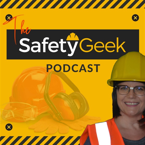 Artwork for The Safety Geek Podcast: Geeking Out About Workplace Safety