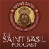 The Saint Basil Podcast