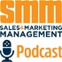 The Sales and Marketing Management Podcast