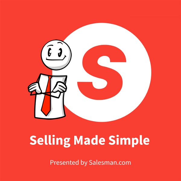 Artwork for Selling Made Simple And Salesman Podcast