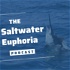 The Saltwater Euphoria Podcast