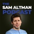 The Sam Altman Podcast