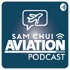 The Sam Chui Aviation Business Podcast
