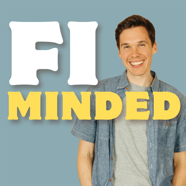 Artwork for FI Minded: Achieve Financial Independence & Have Fun Doing It