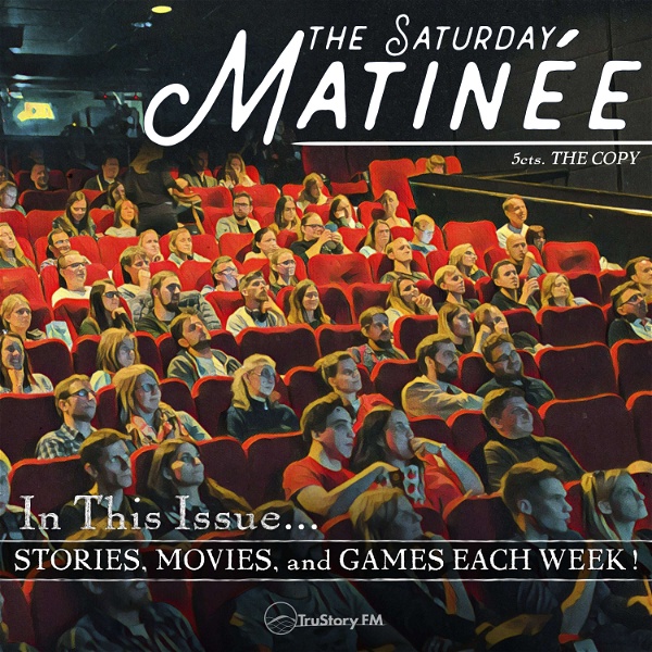Artwork for The Saturday Matinée • Movies, News, Games, and Lists!