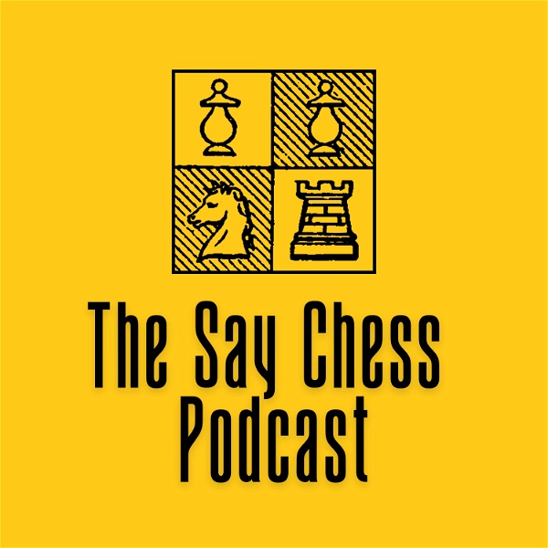 Artwork for The Say Chess Podcast