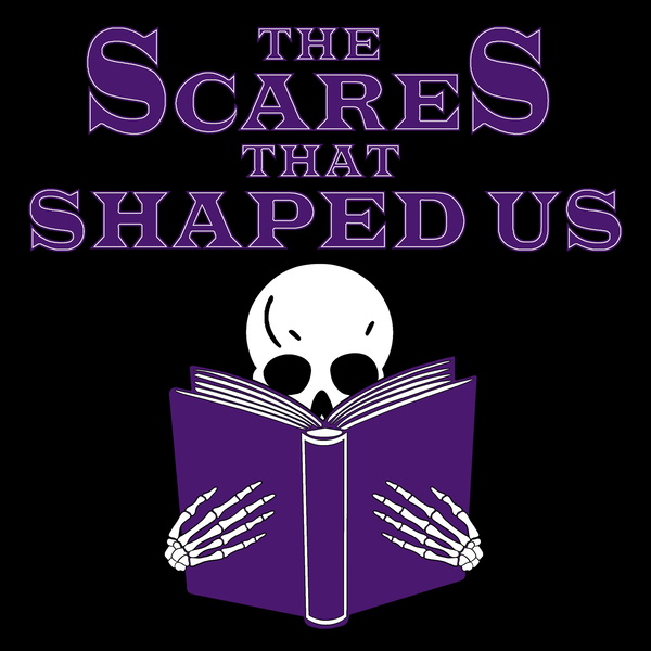 Artwork for The Scares That Shaped Us
