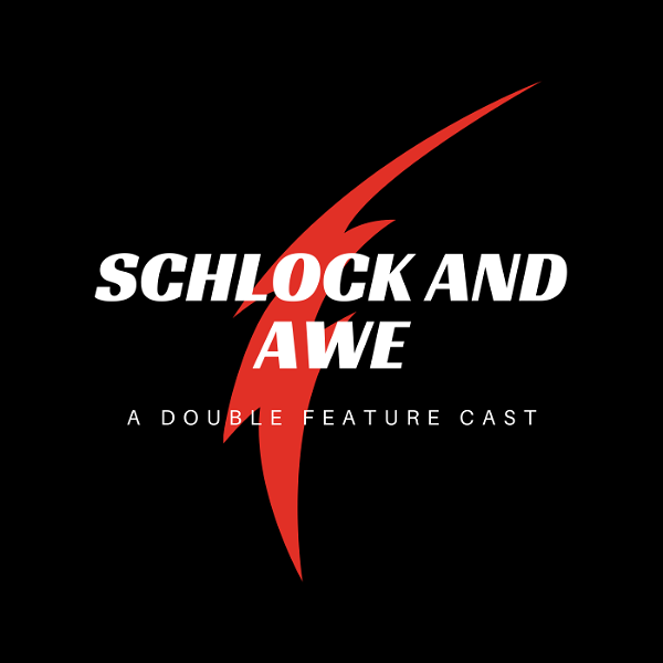 Artwork for The Schlock and Awe Podcast