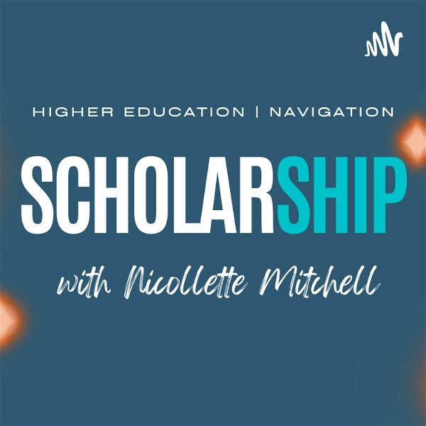Artwork for The Scholarship Podcast: Higher Education Navigation for Minoritized people
