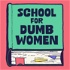 The School for Dumb Women