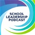 The School Leadership Podcast