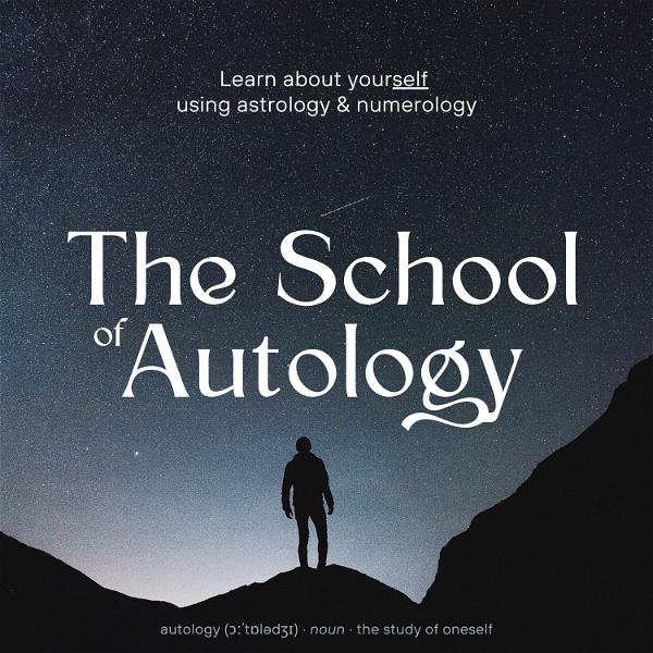 Artwork for The School of Autology: Learn About Yourself Through Astrology and Numerology