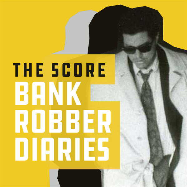 Artwork for The Score: Bank Robber Diaries