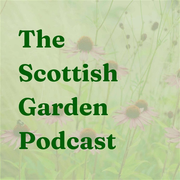Artwork for The Scottish Garden Podcast