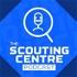 The Scouting Centre Podcast