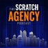 The Scratch Agency Podcast