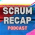 The Scrum Recap Podcast