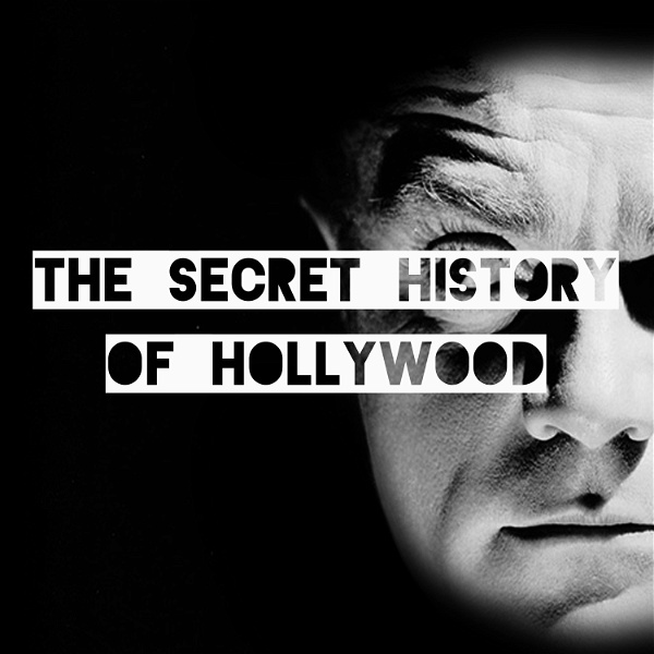 Artwork for The Secret History Of Hollywood