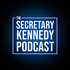 The Secretary Kennedy Podcast