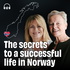 The secrets to a successful life in Norway