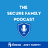 The Secure Dad Podcast