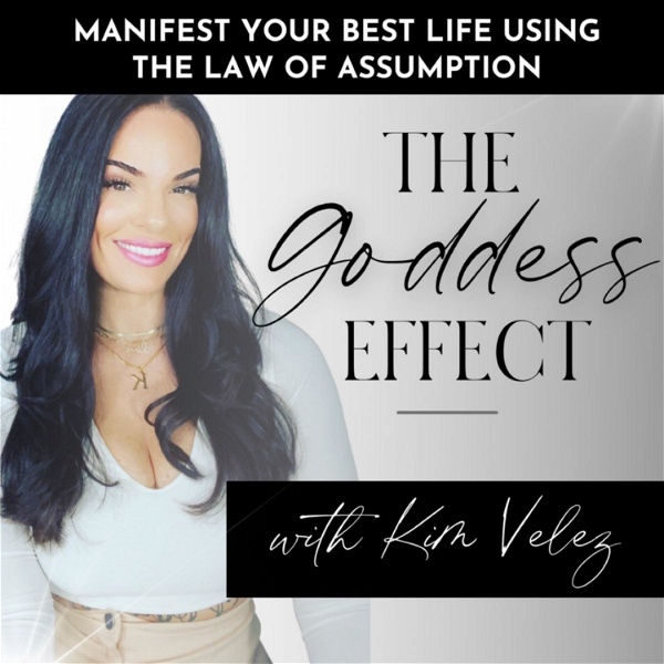 Artwork for The Goddess Effect Podcast With Kim Velez