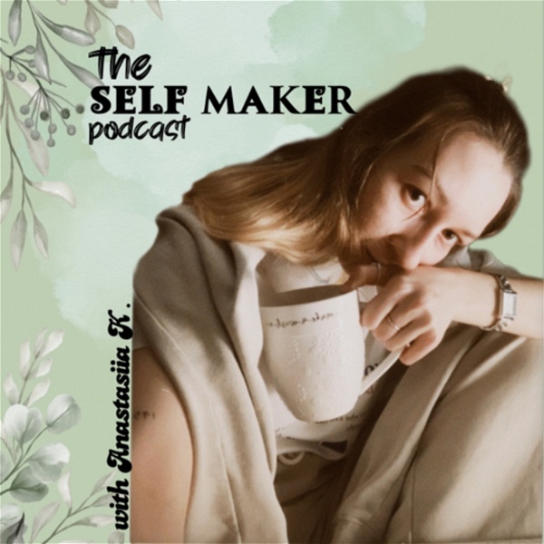 Artwork for The SELF MAKER podcast