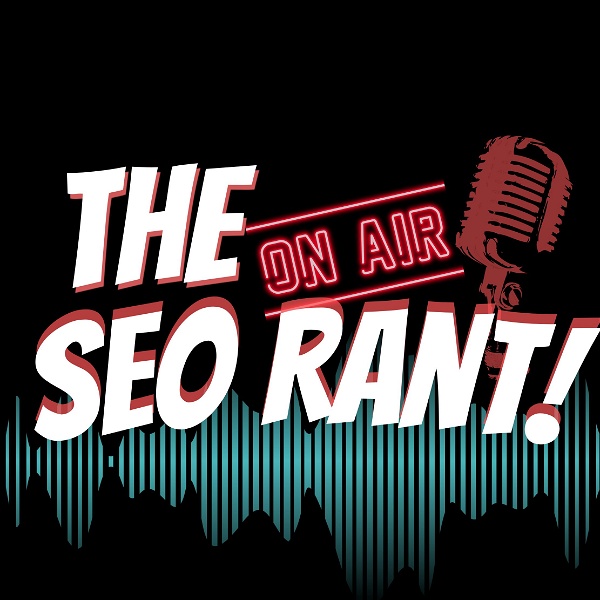 Artwork for SEO Rant Podcast