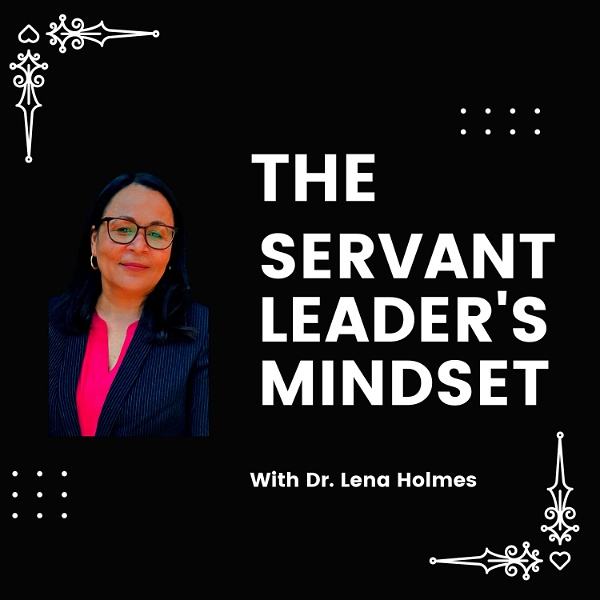 Artwork for The Servant Leader's Mindset Podcast