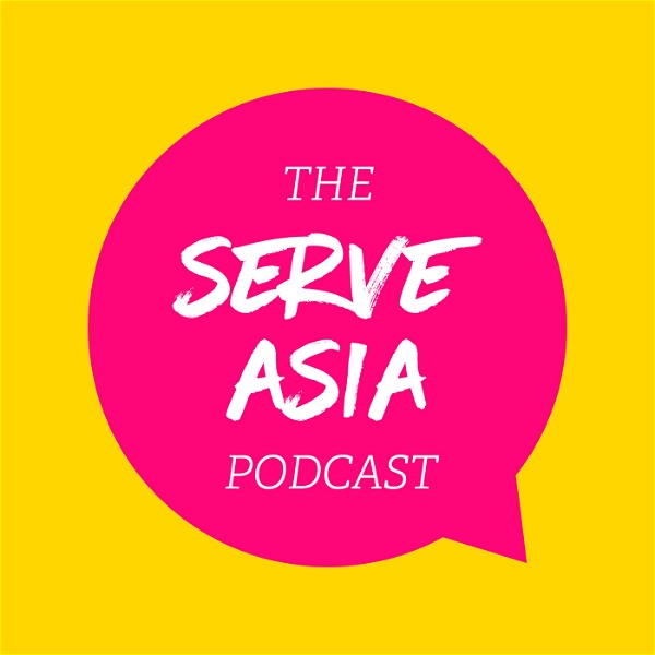 Artwork for The Serve Asia Podcast