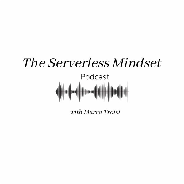Artwork for The Serverless Mindset Podcast