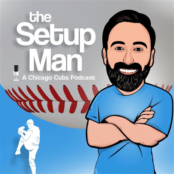 Artwork for The Setup Man: Chicago Cubs Podcast