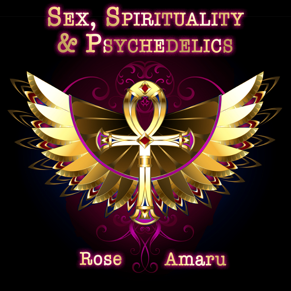 Artwork for The Sex, Spirituality & Psychedelics Show