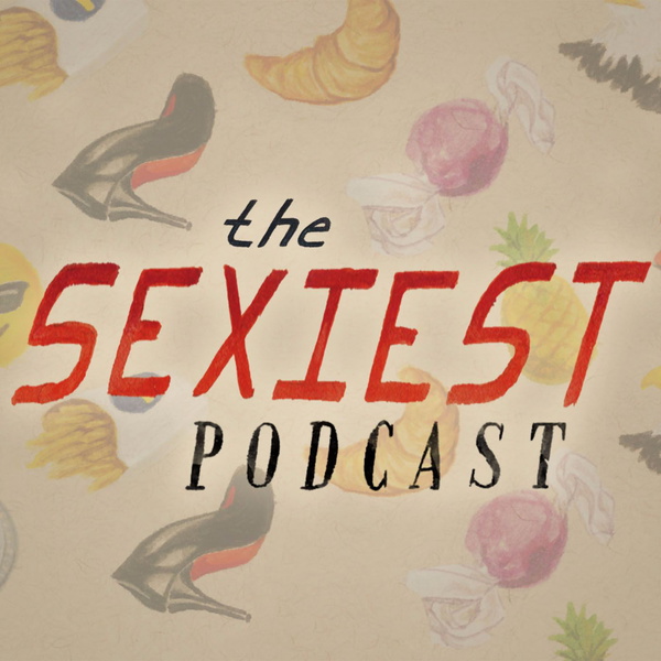 Artwork for The Sexiest Podcast
