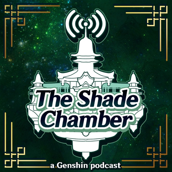 Artwork for The Shade Chamber: a Genshin Impact Podcast