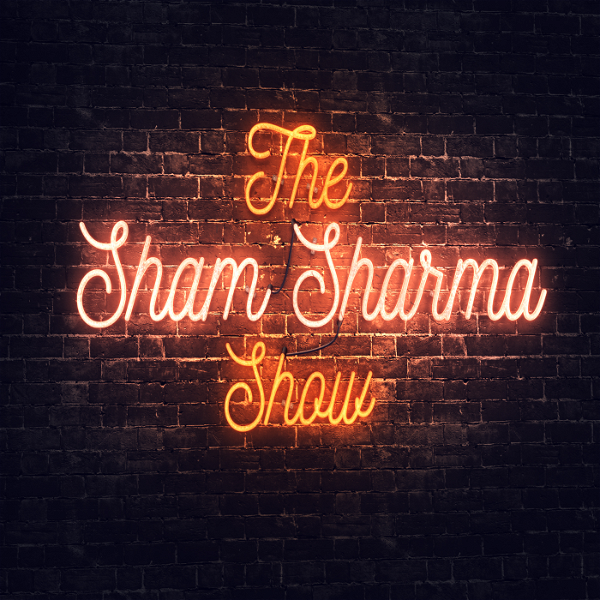 Artwork for The Sham Sharma Show