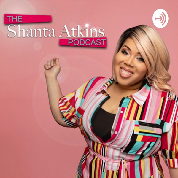 Artwork for The Shanta Atkins Podcast