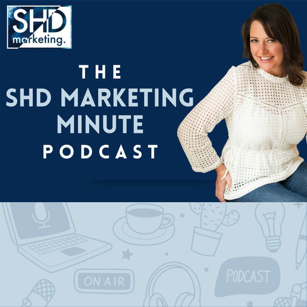 Artwork for The SHD Marketing Minute