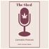 The Shed Cannabis Podcast