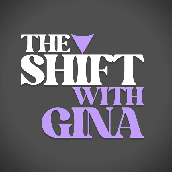 Artwork for The Shift With Gina