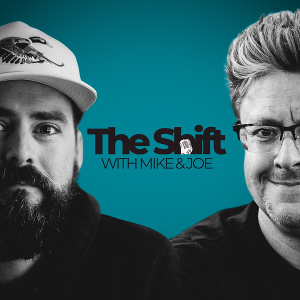Artwork for The Shift with Mike & Joe
