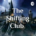 The Shifting Club