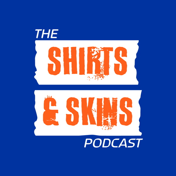 Artwork for The Shirts and Skins Podcast