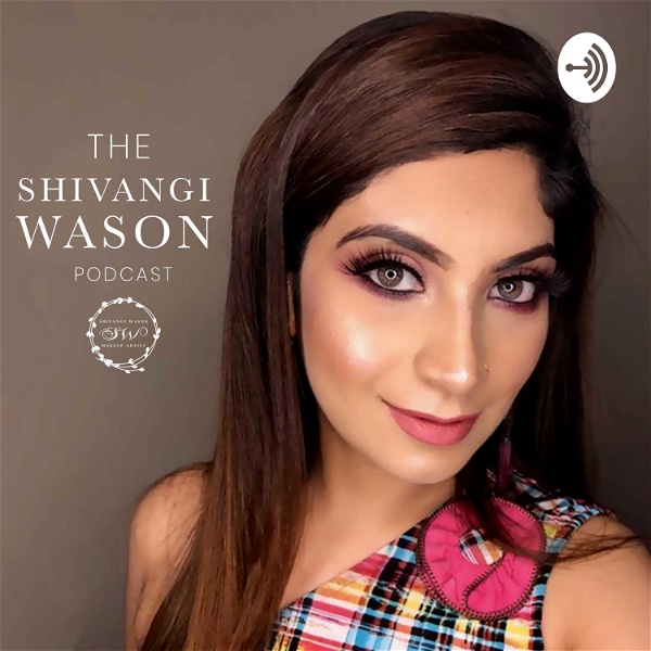 Artwork for The Shivangi Wason Podcast