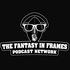 The Fantasy In Frames Podcast