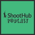 The ShootHub Podcast