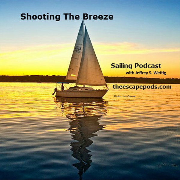 Artwork for The Shooting The Breeze Sailing Podcast