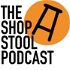The Shop Stool Podcast