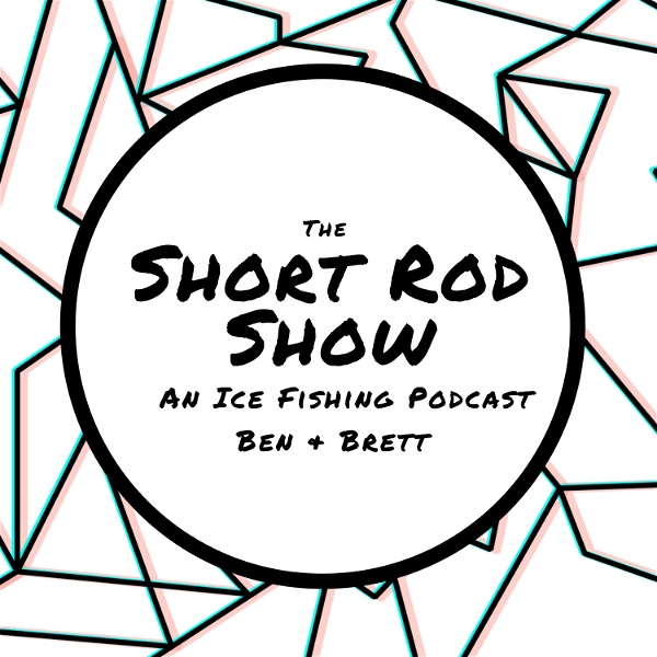 Artwork for The Short Rod Show: An Ice Fishing Podcast