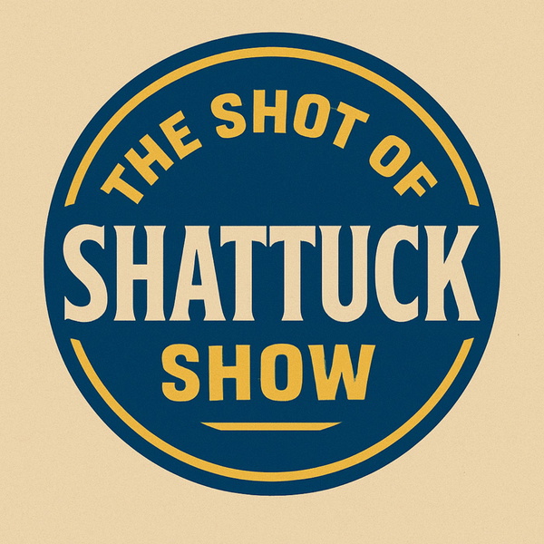 Artwork for The Shot of Shattuck Show